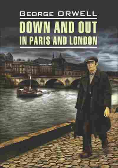 Книга Orwell G. Down and Out in Paris and London, б-9036, Баград.рф